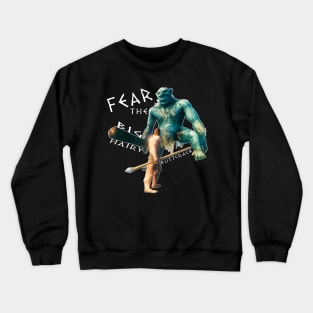 Fear The Big Hairy Buttcrack Crewneck Sweatshirt